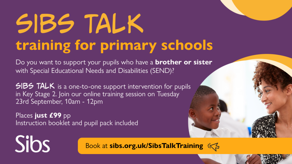 Sibs Talk - open training event for primary school staff - for pupils who have neurodiverse siblings