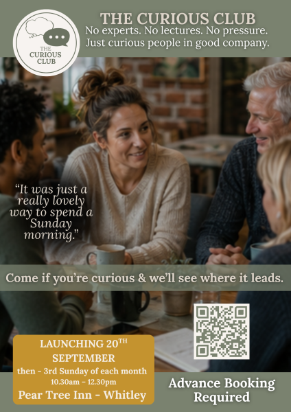 The Curious Club - Whitley. A relaxed monthly get-together for talking in small groups.